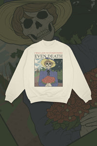 Late To Everything (Even Death) Sweat